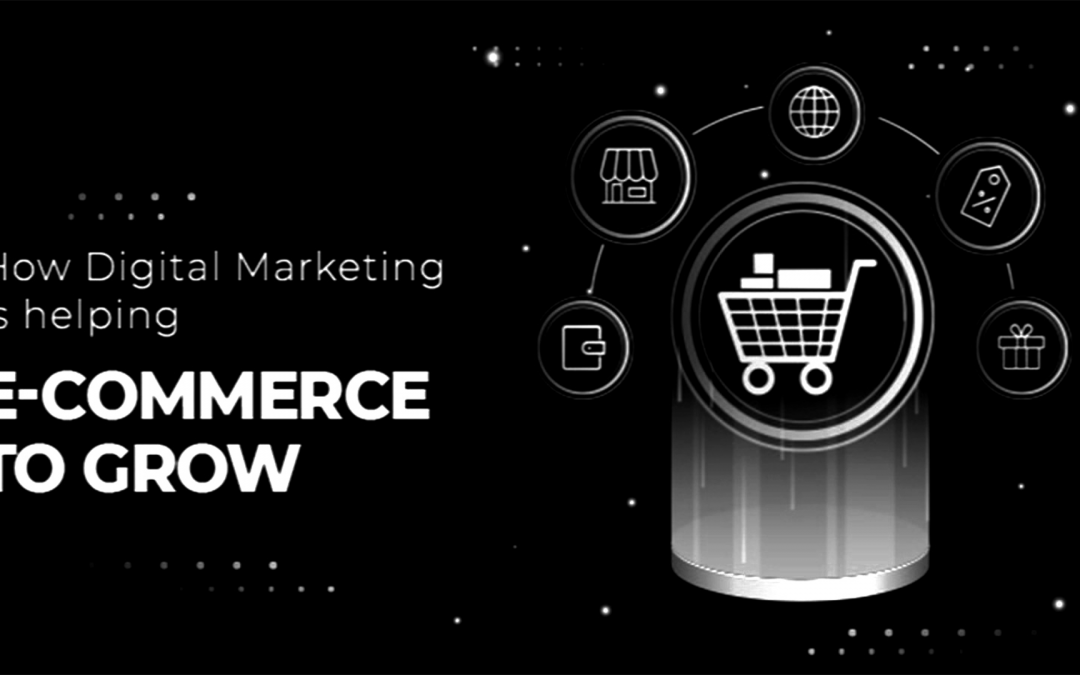 How Digital Marketing is helping E-commerce to Grow